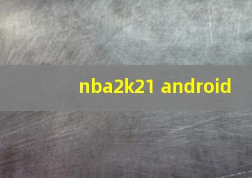 nba2k21 android